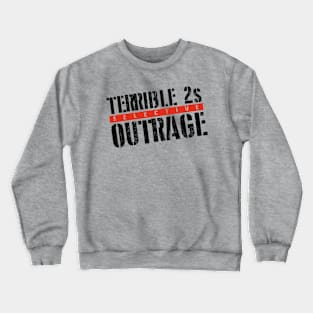 Terrible 2s: Selective Outrage Crewneck Sweatshirt